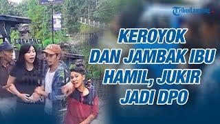 Tukang Parkir yang Keroyok dan Jambak Ibu Hamil Kabur, Kini Jadi Buronan