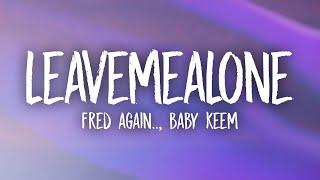 Fred again.. & Baby Keem - leavemealone