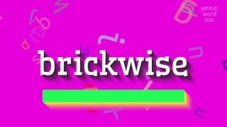 How to say "brickwise"! (High Quality Voices)