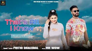 Thats all I Know (Official Song) I Pirthi Dhaliwal I @mrwowmusic I Harry Kang I New Punjabi Song