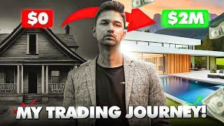 MY TRADING JOURNEY FROM ZERO TO MILLIONAIRE | Trading Motivation