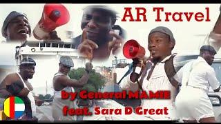 General MAMIE feat. Sara D Great - "AR Travel" (UNIQUE videoclip) #sierraleone #afropop