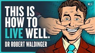 Lessons From The World's Longest Happiness Study - Dr Robert Waldinger