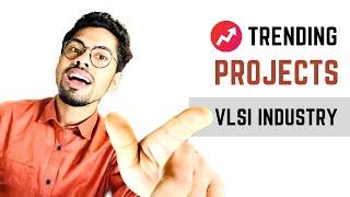15 Must Do VLSI Trending Projects Ideas | EP:6 VLSIpro_ject