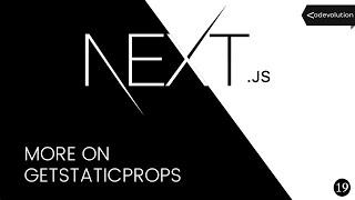 Next.js Tutorial - 19 - More on getStaticProps