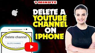 How to delete a youtube channel on iphone 2024