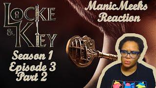 WHAT IN THE FRICKING FRACK, KINSEY?! | Locke & Key S1E3 "Head Games" Reaction Part 2!