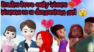 Rudra love only maira || Marina is a disgusting girl 