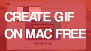 How To Make GIF On Mac OS X Free