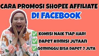 CARA PROMOSI SHOPEE AFFILIATE DI FACEBOOK , KOMISI NAIK TIAP HARI | BISA DAPET KOMISI 7 JUTA