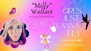 Girls Just Wanna Fly -#42 Meet "Milly" Wallace (ParaglidingPixie) San Diego, CA *GIVEAWAY TONIGHT*