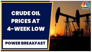 Crude Oil Prices At 4-Week Low Amid Fears Of Oversupply & Weak Chinese Demand | Power Breakfast