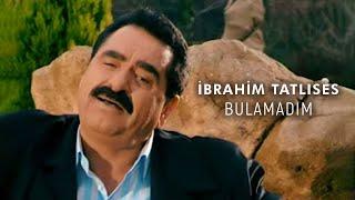 İbrahim Tatlıses - Bulamadım (Official Video)