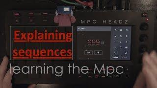 Akai Mpc sequences and how they work - Mpc Touch / Live / X