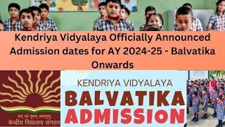 Kendriya Vidyalaya Officially Announced Admission dates for AY 2024-25 – Balvatika 1, 2 &  3