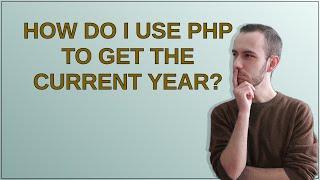 How do I use PHP to get the current year?