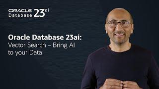 Oracle Database 23ai: Vector Search - Bring AI to your Data