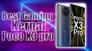 Best gaming kernel for poco x3 pro |Poco x3 pro kernal for gaming  | poco x3 pro best gaming rom