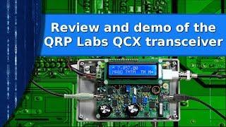 Ham Radio - Review and demo of the QRP labs QCX transceiver kit.