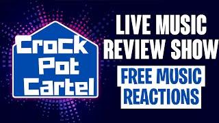 MUSIC REVIEW SHOW - LIVE MUSIC REVIEWS - Crock Pot Cartel - Free Submissions