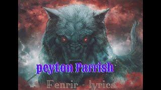 Peyton Parrish  - fenrir Lyrics ( re-uploaded)