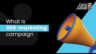 What is 360 degree marketing campaign?
