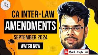  Amendments for Sep 2024 attempt | CA Inter Law | CA Harsh Gupta (4 times All India Rank-holder)