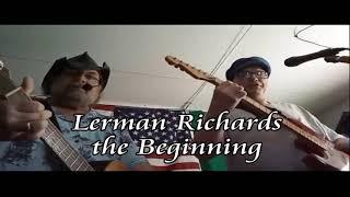 Lerman Richards, the Beginning