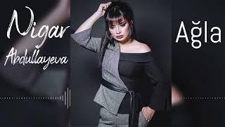 Nigar Abdullayeva- Agla (Official Audio)