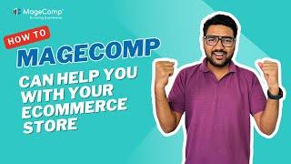 How MageComp can help you with your Ecommerce Store