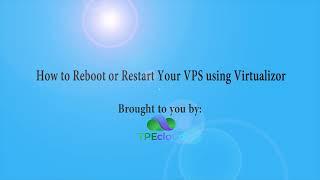 TPEcloud Tutorial: How to Reboot or Restart Your VPS using Virtualizor