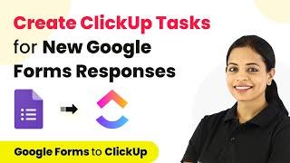 How to Create ClickUp Tasks from New Google Form Responses - Google Forms to ClickUp Integration