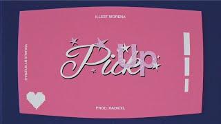 Pick Up (Official Lyric Video) - Illest Morena