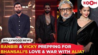 Ranbir Kapoor & Vicky Kaushal begin prep for Sanjay Leela Bhansali’s Love & War with Alia Bhatt?