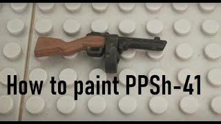 How to paint Lego PPSh-41 (for best results)