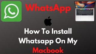 How to Install WhatsApp Application on MacBook ( 2021)