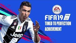 Fifa 19 - Timed to Perfection - Achievement/trophy Guide