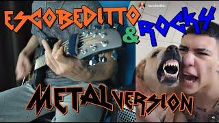 ESCOBEDITTO and ROCKY- Metal Version. zoocore punk death-metal fun video