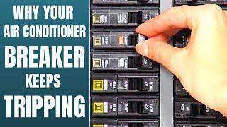 Why Does My Air Conditioner Circuit Breaker Keep Tripping?