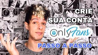 COMO CRIAR A CONTA NO ONLYFANS | ONLYFANS PASSO A PASSO