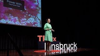 "Power with" Communities – Experiments for new Societies  | Alícia Trepat Pont | TEDxInnsbruck