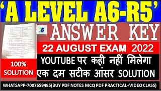 A Level A6-R5 Answer Key 22 August Exam 2022 | 100% solution paper | ONLY ON TECHVIDEOGURU CHANNEL