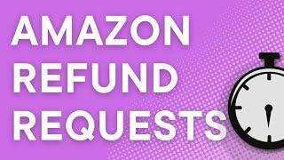 Amazon refund requests for beginners (step by step)