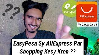 How To Buy Products With Easypesa On AliExpress | Info