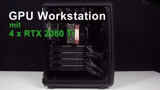 GPU Workstation mit 4 x RTX 2080 Ti Grafik