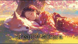 dreamy sakura - dreamy Japanese lofi mix for relax