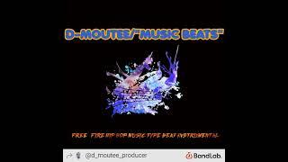 D-MOUTEE - [ FREE ] FIRE HIP HOP MUSIC TYPE BEAT INSTRUMENTAL