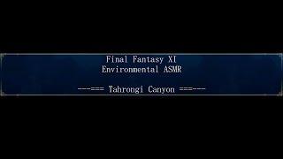 Tahrongi Canyon - Final Fantasy XI - ASMR