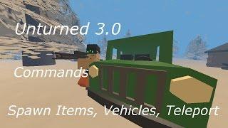 Unturned 3.0 Commands (Spawn Items, Vehicles, Teleport) V2