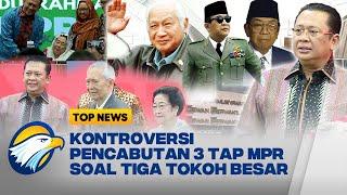 Pemulihan Nama Baik, 3 TAP MPR Soal Sukarno, Soeharto dan Gus Dur Dicabut [Top Review]